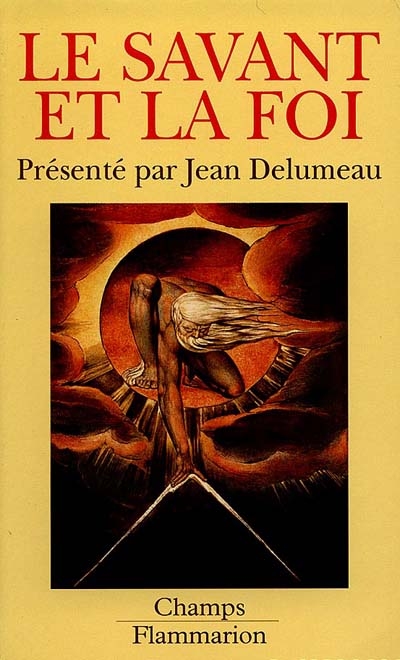 LE SAVANT ET LA FOI. Des scientifiques s'expriment