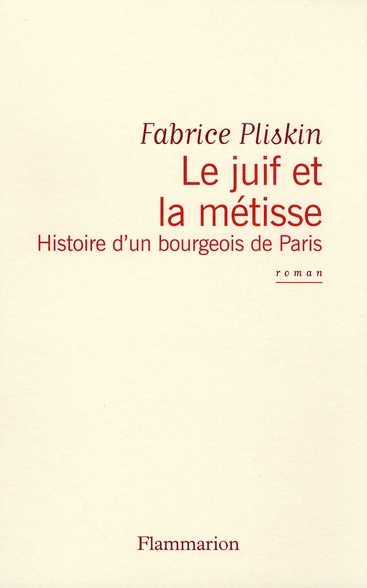 Le juif et la métisse. Histoire d'un bourgeois de Paris
