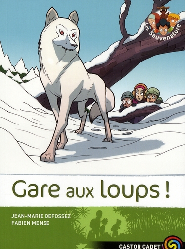 Les Sauvenature Tome 6 : Gare aux loups !