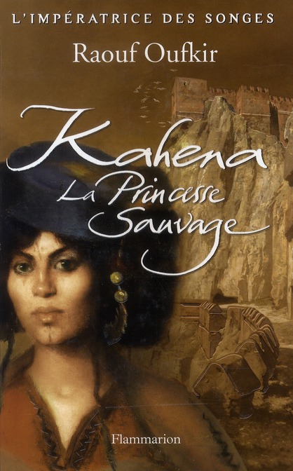 L'impératrice des songes Tome 1 : Kahena, la princesse sauvage