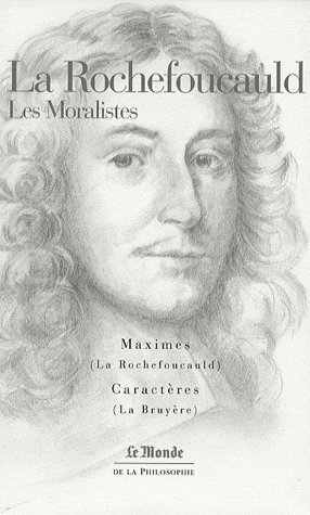 La Rochefoucauld. Les Moralistes
