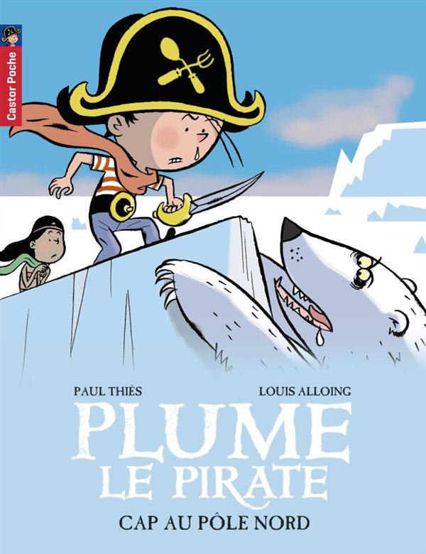 Plume le pirate Tome 8 : Cap sur le pôle Nord