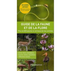 Guide de la faune et de la flore. Plus de 800 plantes et animaux de nos contrées, avec 1 CD audio