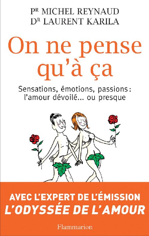 On ne pense qu'à ça. Sensations, émotions, passions : l'amour dévoilé ou presque