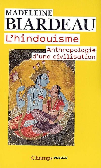 L'hindouisme. Anthropologie d'une civilisation