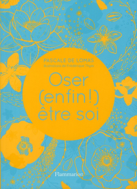 Oser (enfin !) être soi