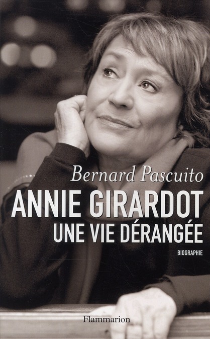 Annie Girardot, une vie dérangée