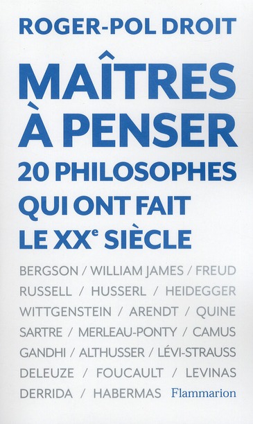 Maîtres à penser. 20 philosophes qui ont fait le XXe siècle