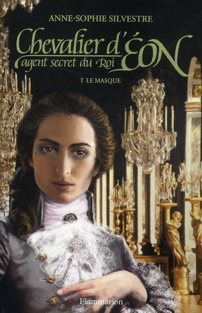 Chevalier d'Eon, agent secret du Roi Tome 1 : Le masque