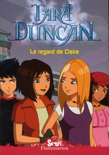 Tara Duncan Tome 10 : Le regard de Claire