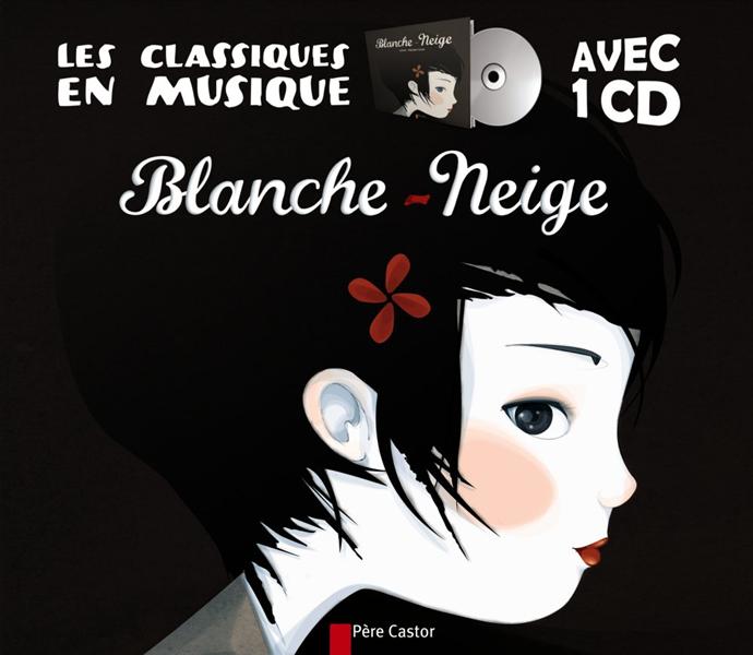 Blanche-Neige. Avec 1 CD audio