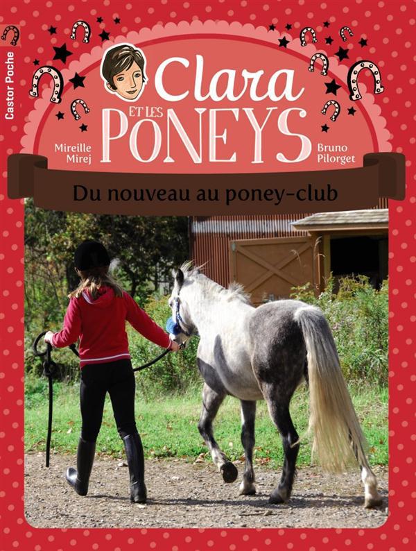 Clara et les poneys Tome 6 : Du nouveau au poney-club