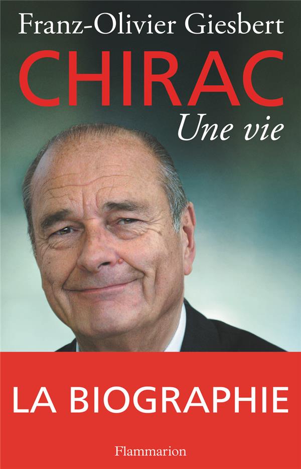 Jacques Chirac, une vie