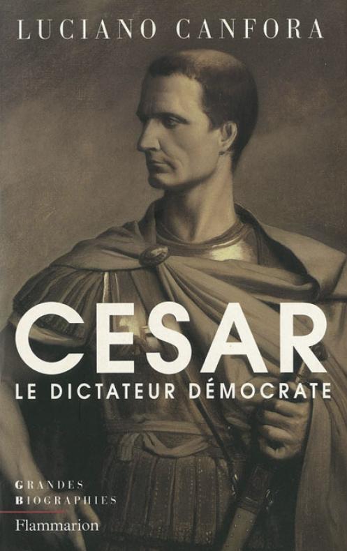 Jules César. Le dictateur démocrate