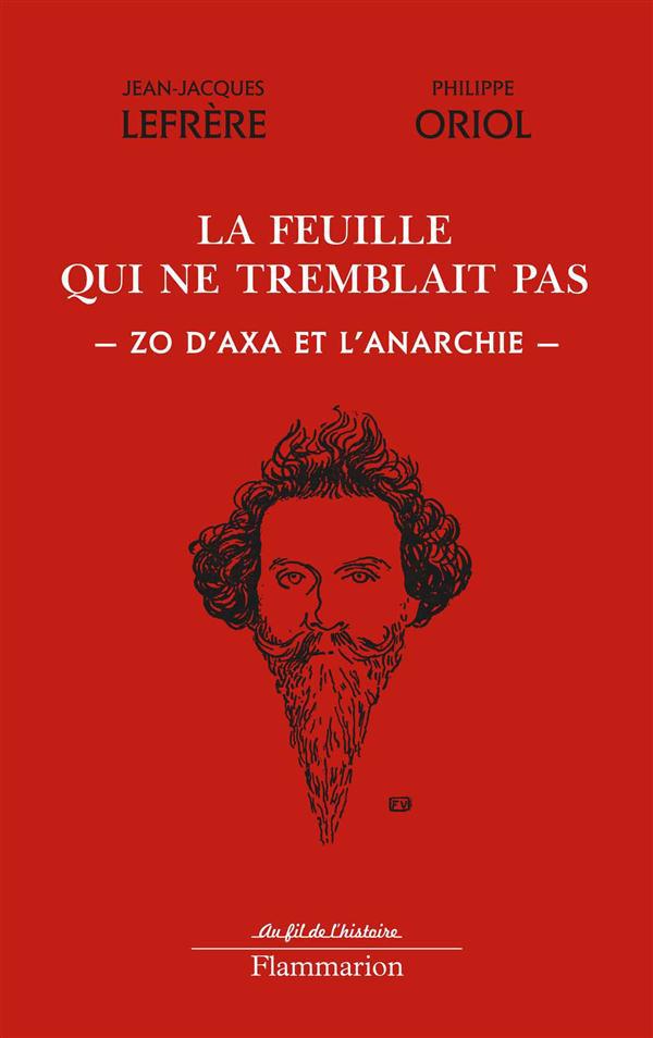 La feuille qui ne tremblait pas. Zo d'axa et l'anarchie