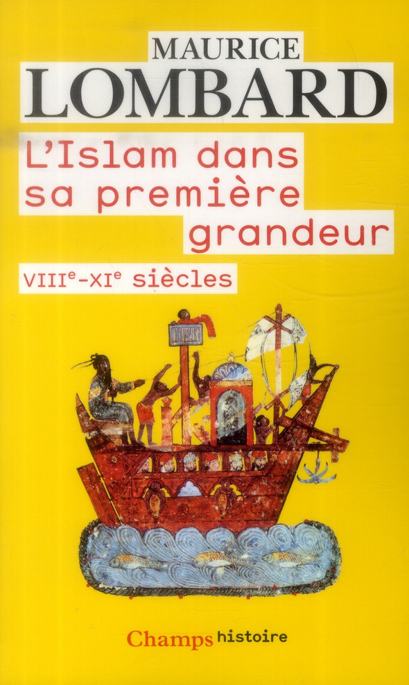 L'Islam dans sa première grandeur. VIIIe-XIe siècles