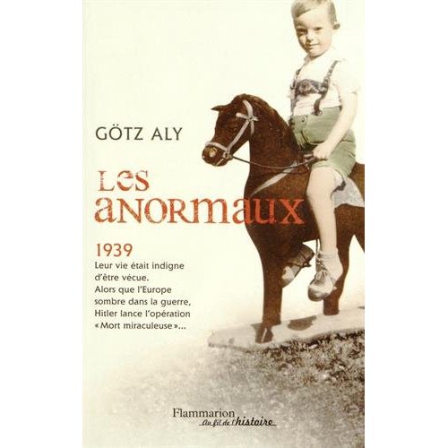 Les Anormaux. Les meurtres par euthanasie en Allemagne (1939-1945)