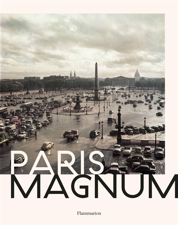 Paris Magnum. La capitale par les plus grands photoreporters