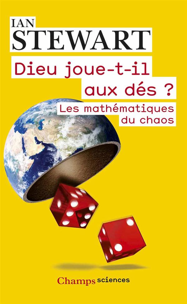 Dieu joue-t-il aux dés ? Les nouvelles mathématiques du chaos