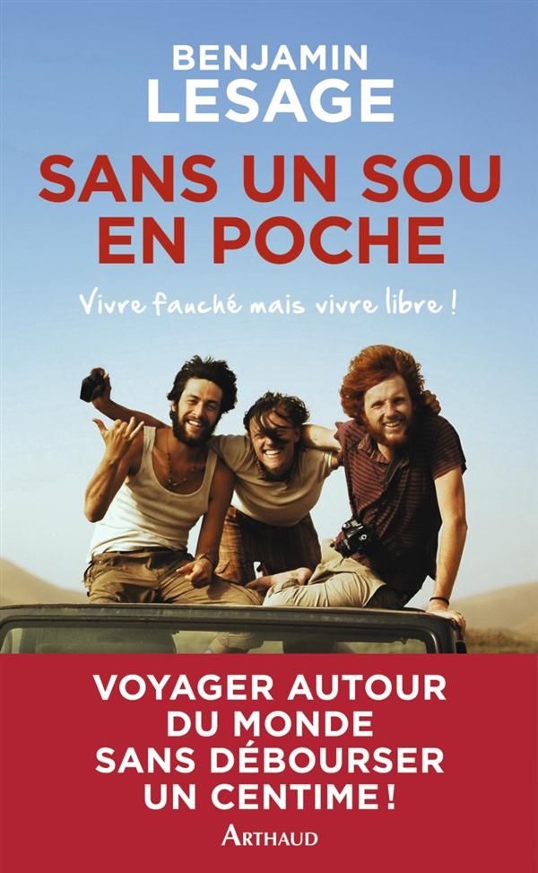 Sans un sou en poche . Vivre fauché... mais vivre libre !