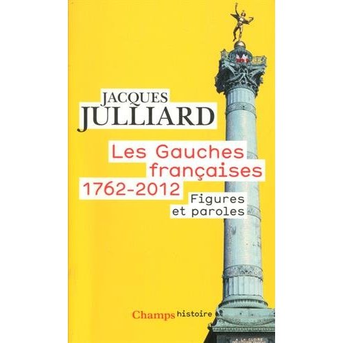 Les gauches françaises 1762-2012. Figures et Paroles
