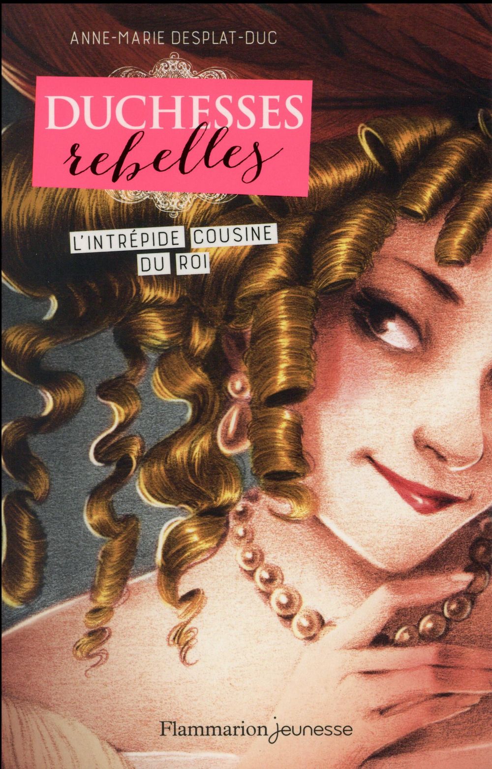 Duchesses rebelles Tome 1 : L'intrépide cousine du roi