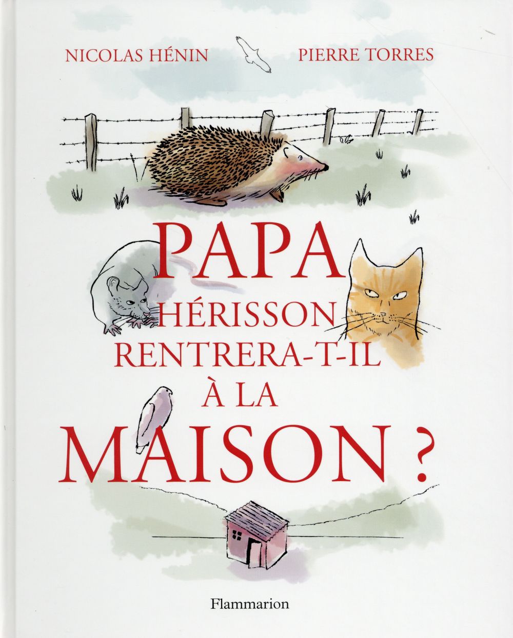 Papa hérisson rentrera-t-il à la maison ?