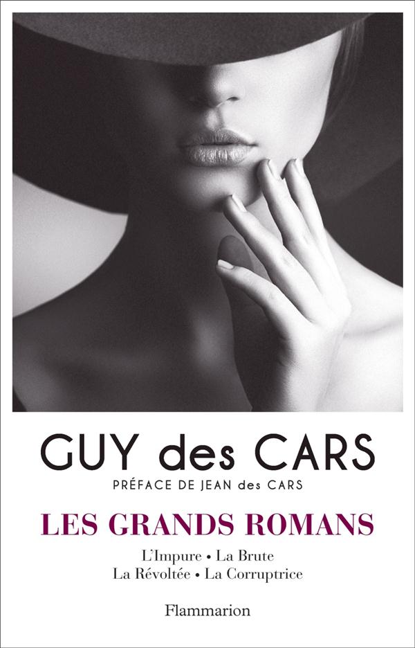 Les grands romans. Tome 1, L'Impure ; La Brute ; La Révoltée ; La Corruptrice