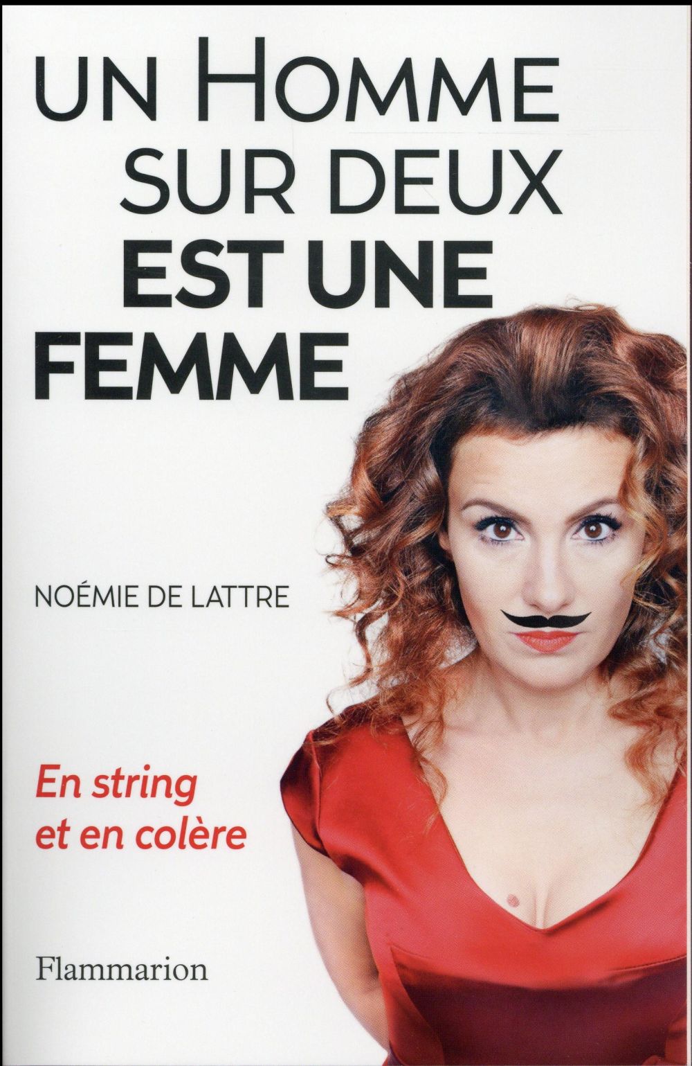 Un homme sur deux est une femme. En string et en colère