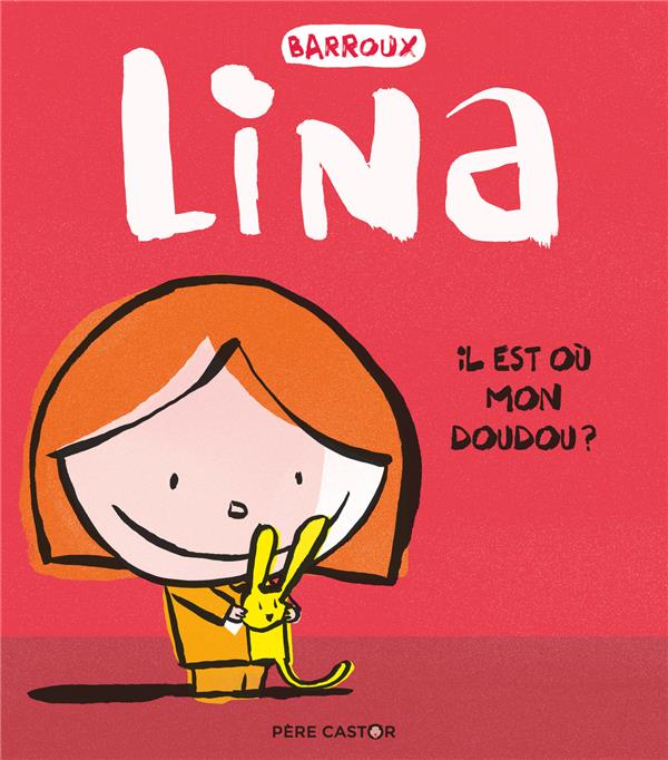 Lina : Il est où mon doudou ?
