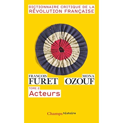 Dictionnaire critique de la Révolution française. Tome 2, Acteurs