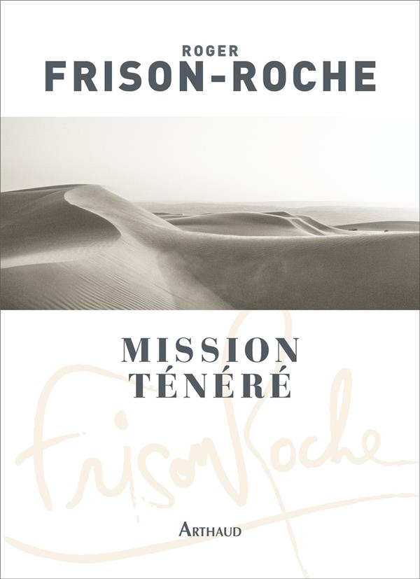 Mission Ténéré. Sahara de l'aventure