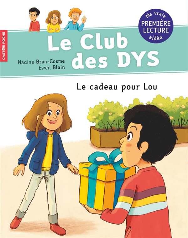 Le club des DYS : Le cadeau pour Lou [ADAPTE AUX DYS