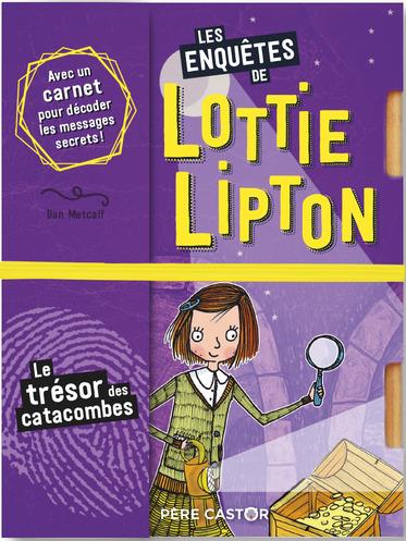 Les enquêtes de Lottie Lipton : Le trésor des catacombes