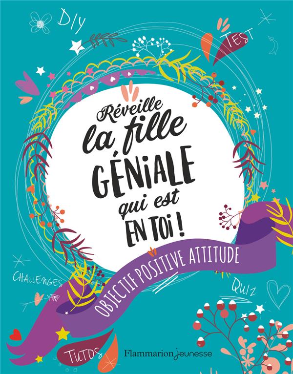 Réveille la fille géniale qui est en toi ! Objectif positif attitude