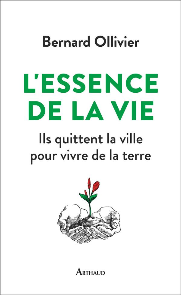 L'essence de la vie. Ils ont quitté la ville pour revenir à la terre