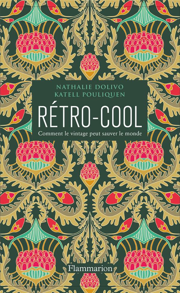 Rétro-cool. Comment le vintage peut sauver le monde