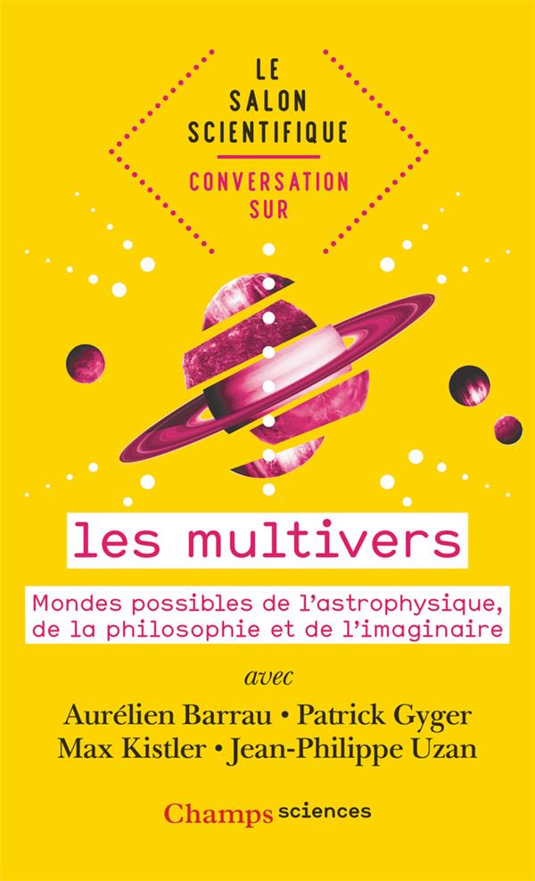 Conversation sur les multivers. Mondes possibles de l'astrophysique, de la philosophie et de l'imagi