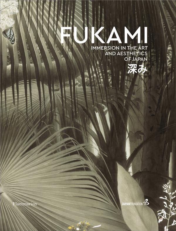 FUKAMI - IMMERSION IN THE ART AND AESTHETICS OF JAPAN - ILLUSTRATIONS, COULEUR