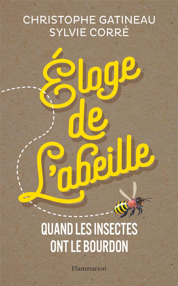 Eloge de l'abeille. Quand les insectes ont le bourdon