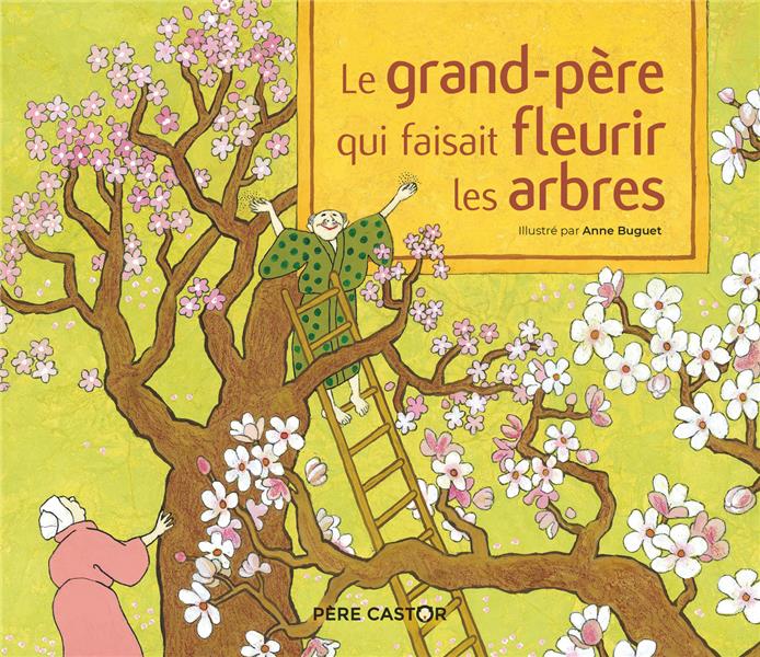 Le grand-père qui faisait fleurir les arbres