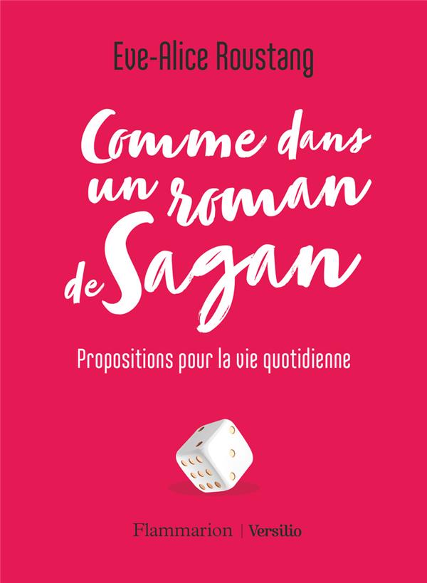 Comme dans un roman de Sagan. Propositions pour la vie quotidienne