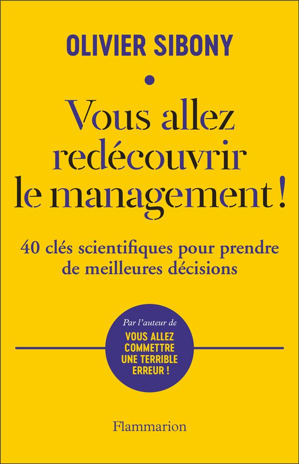 Vous allez redécouvrir le management ! 40 clés scientifiques pour prendre de meilleures décisions