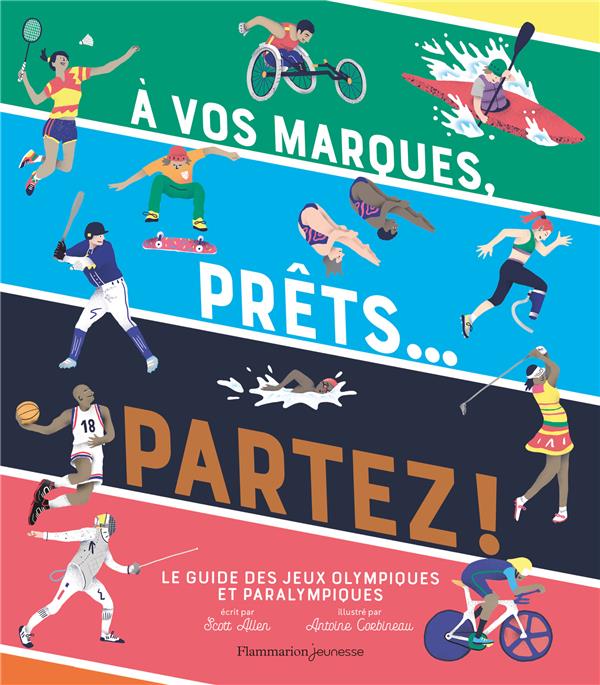 A vos marques, prêts... partez ! Le guide des jeux olympiques et paralympiques