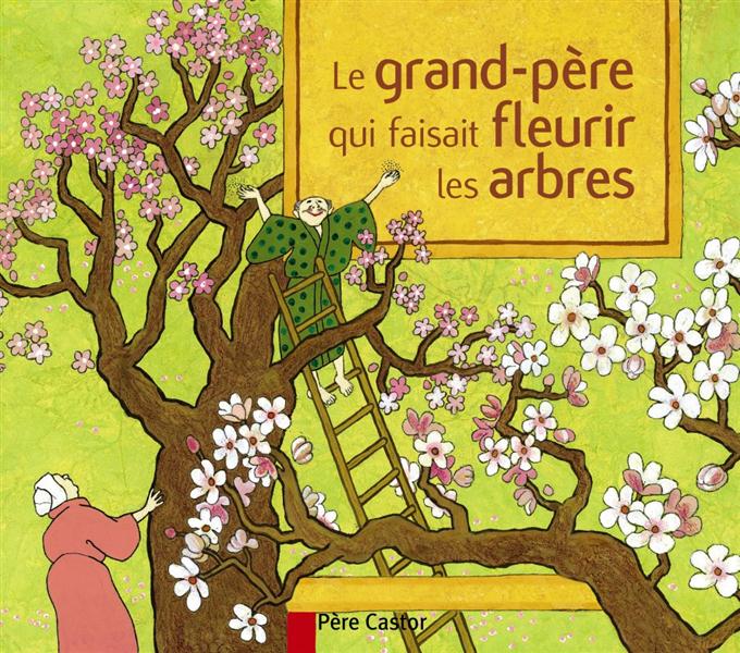 Le grand-père qui faisait fleurir les arbres
