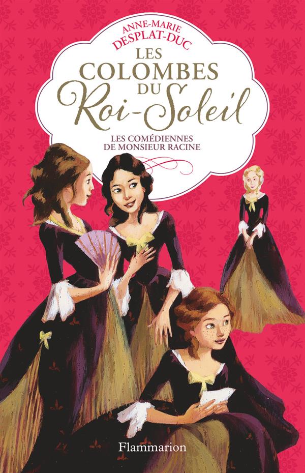 Les Colombes du Roi-Soleil Tome 1 : Les comédiennes de monsieur Racine