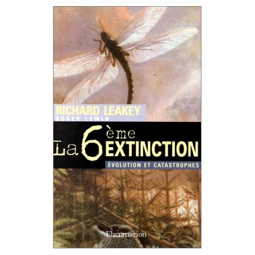 La sixième extinction. Évolution et catastrophes