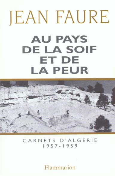 Au pays de la soif et de la peur. Carnets d'Algérie (1957-1959)