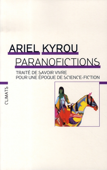 Paranofictions. Traité de savoir vivre dans une réalité de science-fiction