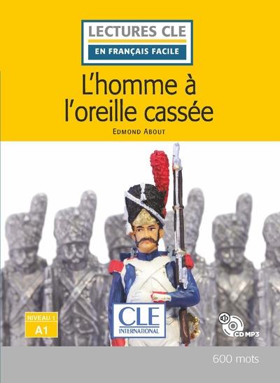 L'homme à l'oreille cassée. Niveau 1 A1, avec 1 CD audio MP3